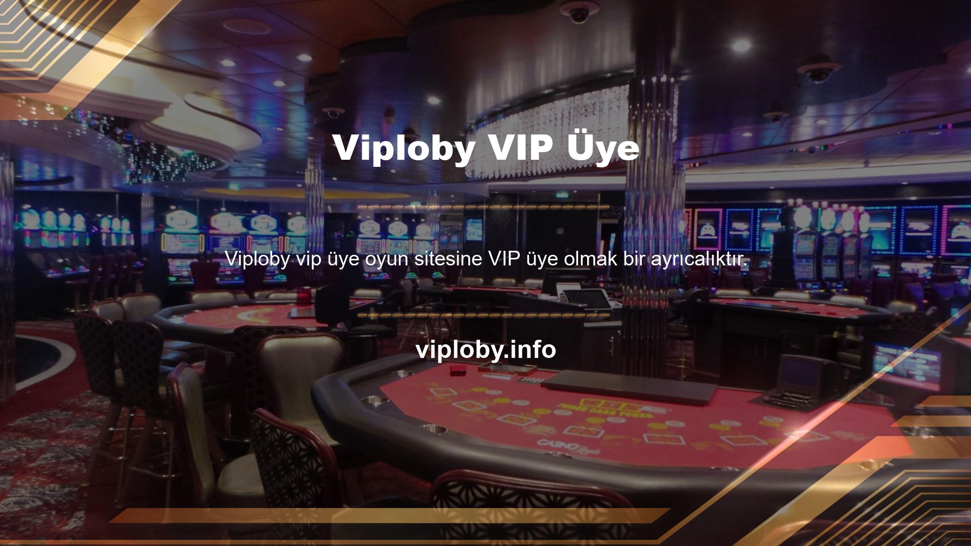 Ancak Viploby vip üyeliği için herhangi bir tuşa basmanıza veya herhangi bir şey yapmanıza gerek yoktur