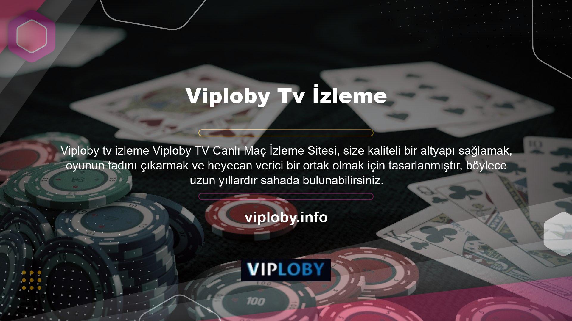 Hepimizin bildiği gibi, Viploby TV, Viploby bahisleri için canlı bir maç izleme platformudur